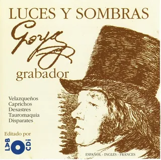 Goya Grabador - Luces Y Sombras
