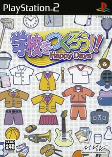 Gakkou O Tsukurou!! Happy Days