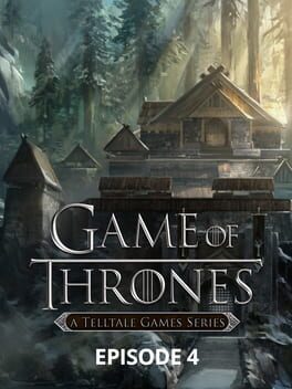 Game of Thrones : Episode 4 - Sons of Winter
