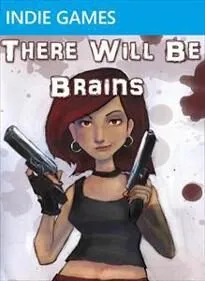 There Will Be Brains